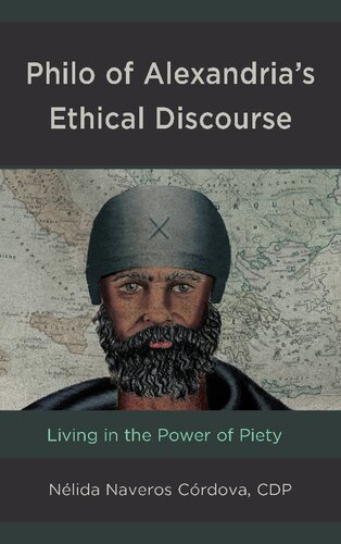 Philo of Alexandria’s Ethical Discourse: Living in the Power of Piety