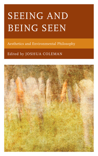 Seeing and Being Seen: Aesthetics and Environmental Philosophy