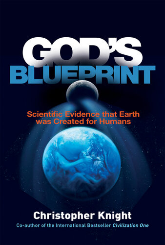 God’s blueprint. Scientific evidence that Earth was created for humans