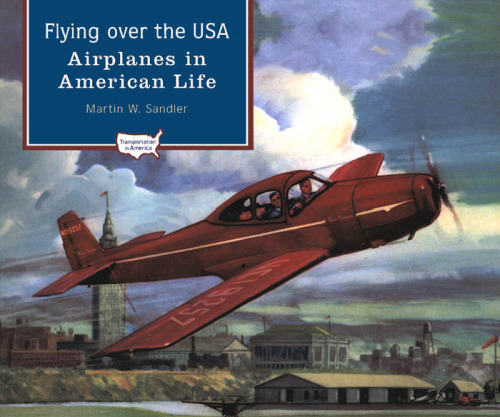 Flying over the USA: Airplanes in American Life (American Transportation)