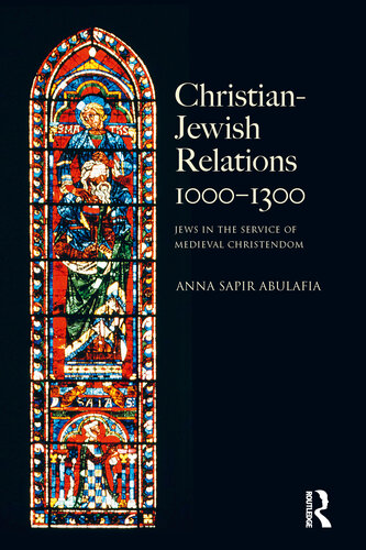 Christian Jewish Relations 1000-1300: Jews in the Service of Medieval Christendom (The Medieval World)