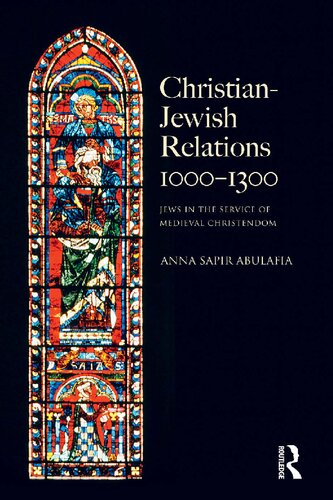Christian Jewish Relations 1000-1300: Jews in the Service of Medieval Christendom (The Medieval World)