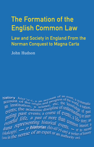 The Formation of English Common Law: Law and Society in England from the Norman Conquest to Magna Carta (The Medieval World)