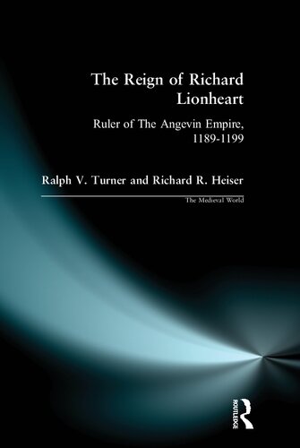 The Reign of Richard Lionheart (The Medieval World)