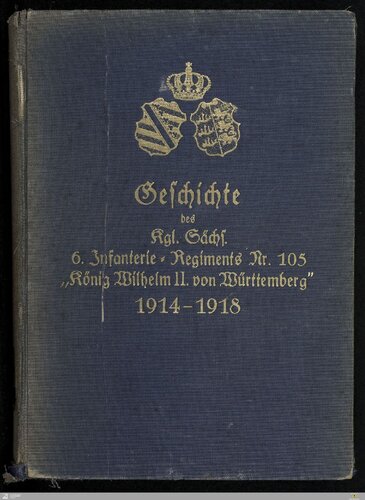 Das Kgl. Sächs. 6. Infanterie-Regiment Nr. 105 