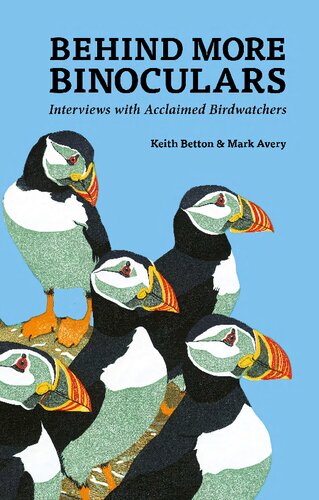 Behind More Binoculars: Interviews with Acclaimed Birdwatchers