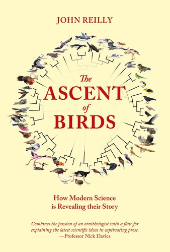 The Ascent of Birds: How Modern Science Is Revealing Their Story