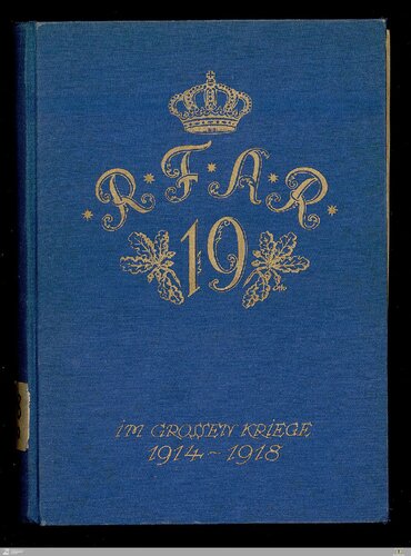 Die Feldzugsgeschichte des Reserve-Feldartillerie-Regiments Nr. 19