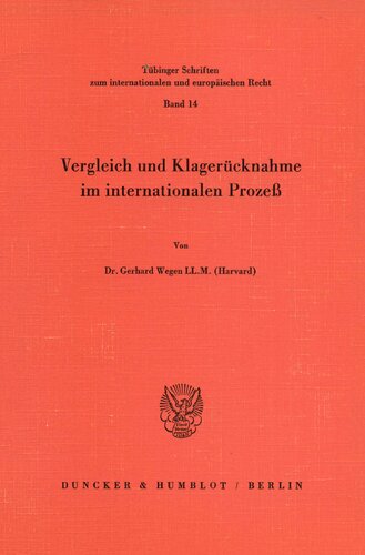 Vergleich Und Klagerucknahme Im Internationalen Prozess (Tubinger Schriften Zum Internationalen Und Europaischen Rech) (German Edition)