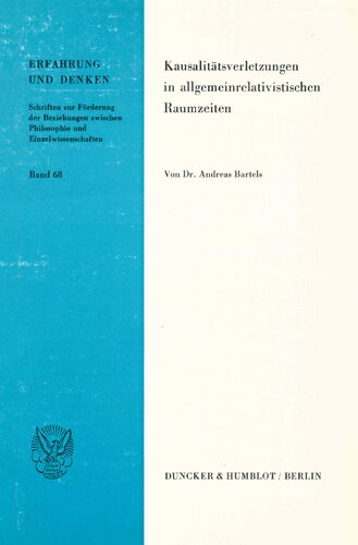 Kausalitatsverletzungen in Allgemeinrelativistischen Raumzeiten (Erfahrung Und Denken) (German Edition)