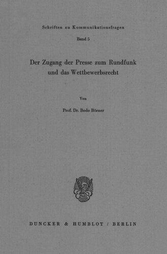 Der Zugang Der Presse Zum Rundfunk Und Das Wettbewerbsrecht (German Edition)