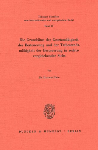 Die Grundsatze Der Gesetzmassigkeit Der Besteuerung Und Der Tatbestandsmassigkeit Der Besteuerung in Rechtsvergleichender Sicht (German Edition)