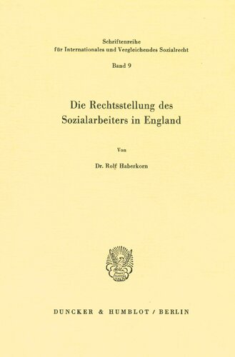 Die Rechtsstellung des Sozialarbeiters in England (Schriftenreihe für internationales und vergleichendes Sozialrecht)
