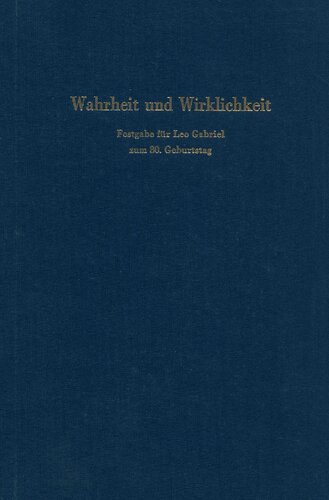 Wahrheit Und Wirklichkeit: Festgabe Fur Leo Gabriel Zum 8. Geburtstag (German Edition)