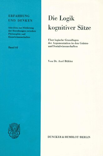 Die Logik Kognitiver Satze: Uber Logische Grundlagen Der Argumentation in Den Geistes- Und Sozialwissenschaften (Erfahrung Und Denken) (German Edition)