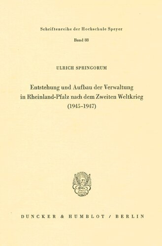 Entstehung Und Aufbau Der Verwaltung in Rheinland-Pfalz Nach Dem Zweiten Weltkrieg (1945 - 1947)