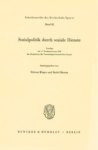 Sozialpolitik durch soziale Dienste: Vorträge des 17. Sonderseminars 1980 der Hochschule für Verwaltungswissenschaften Speyer