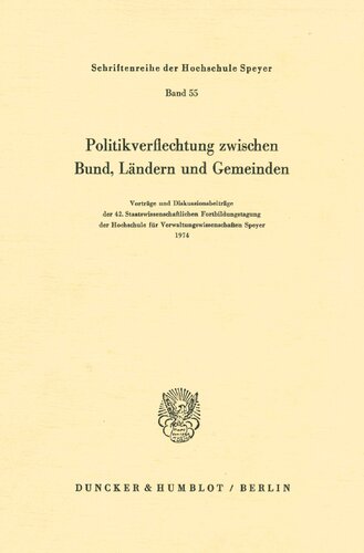 Politikverflechtung Zwischen Bund, Landern Und Gemeinden: Vortrage Und Diskussionsbeitrage Der 42. Staatswissenschaftlichen Fortbildungstagung Der ... Abhandlungen; Heft 17) (German Edition)