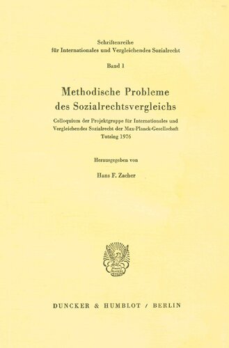 Methodische Probleme Des Sozialrechtsvergleichs: Colloquium Der Projektgruppe Fur Internationales Und Vergleichendes Sozialrecht Der Max-Planck-Gesellschaft Tutzing 1976 (German Edition)