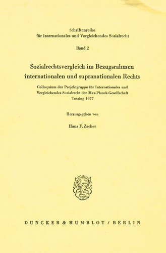 Sozialrechtsvergleich Im Bezugsrahmen Internationalen Und Supranationalen Rechts: Colloquium Der Projektgruppe Fur Internationales Und Vergleichendes ... Tutzing 1977 (German Edition)