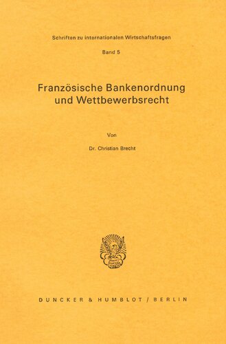 Franzosische Bankenordnung Und Wettbewerbsrecht (German Edition)