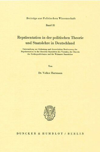 Reprasentation in Der Politischen Theorie Und Staatslehre in Deutschland: Untersuchung Zur Bedeutung Und Theoretischen Bestimmung Der Reprasentation ... Und Der Weimarer Staatslehre (German Edition)