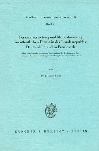 Personalvertretung Und Mitbestimmung Im Offentlichen Dienst in Der Bundesrepublik Deutschland Und in Frankreich: Eine Vergleichende, Empirische ... Im Offentlichen Dienst (German Edition)