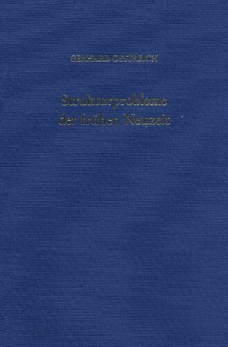 Strukturprobleme Der Fruhen Neuzeit: Ausgewahlte Aufsatze. Hrsg. Von Brigitta Oestreich (German Edition)