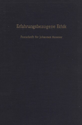 Erfahrungsbezogene Ethik: Festschrift Fur Johannes Messner Zum 90. Geburtstag (German Edition)