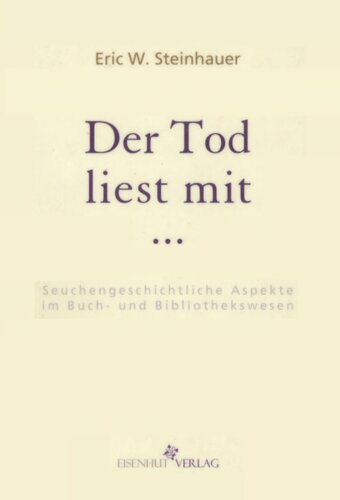 Der Tod liest mit : Seuchengeschichtliche Aspekte im Buch- und Bibliothekswesen