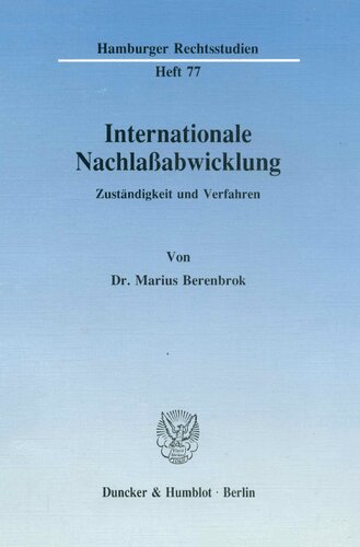 Internationale Nachlassabwicklung: Zustandigkeit Und Verfahren (Hamburger Rechtsstudien, 77) (German Edition)