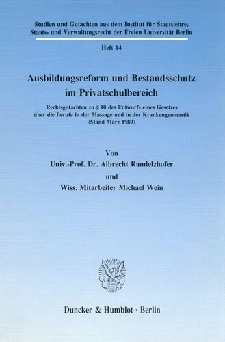 Ausbildungsreform Und Bestandsschutz Im Privatschulbereich: Rechtsgutachten Zu 1 Des Entwurfs Eines Gesetzes Uber Die Berufe in Der Massage Und in Der ... (Stand Marz 1989) (German Edition)