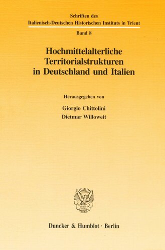 Hochmittelalterliche Territorialstrukturen in Deutschland Und Italien (Schriften Des Italienisch-deutschen Historischen Instituts in Trient, 8) (German Edition)