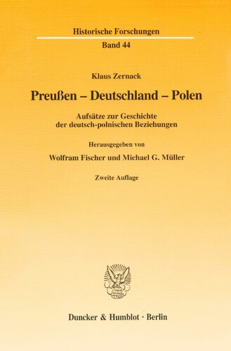 Preussen - Deutschland - Polen: Aufsatze Zur Geschichte Der Deutsch-Polnischen Beziehungen (Historische Forschungen) (German Edition)