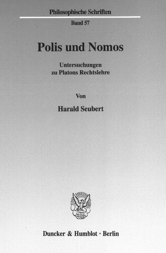 Polis Und Nomos: Untersuchungen Zu Platons Rechtslehre (Philosophische Schriften,) (German Edition)