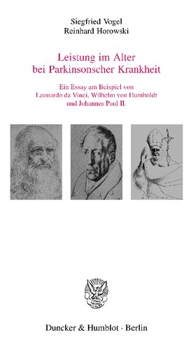 Leistung Im Alter Bei Parkinsonscher Krankheit: Ein Essay Am Beispiel Von Leonardo Da Vinci, Wilhelm Von Humboldt Und Johannes Paul II (German Edition)