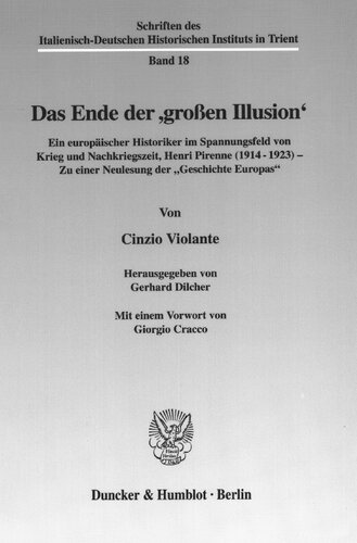 Das Ende Der Grossen Illusion: Ein Europaischer Historiker Im Spannungsfeld Von Krieg Und Nachkriegszeit, Henri Pirenne (1914-1923) - Zu Einer ... Instituts in Trient) (German Edition)