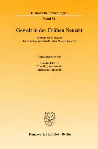 Gewalt in Der Fruhen Neuzeit: Beitrage Zur 5. Tagung Der Arbeitsgemeinschaft Fruhe Neuzeit Im Vhd (German Edition)