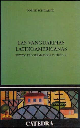 Las Vanguardias latinoamericanas: textos programáticos y críticos