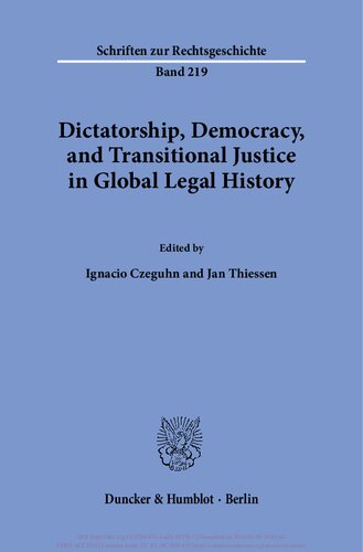 Dictatorship, Democracy, and Transitional Justice in Global Legal History