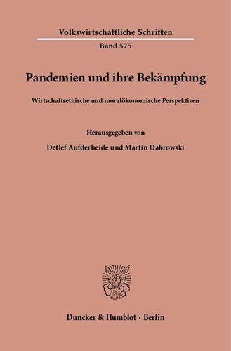Pandemien Und Ihre Bekampfung: Wirtschaftsethische Und Moralokonomische Perspektiven (German Edition)