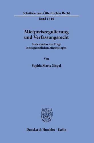 Mietpreisregulierung Und Verfassungsrecht: Insbesondere Zur Frage Eines Gesetzlichen Mietenstopps