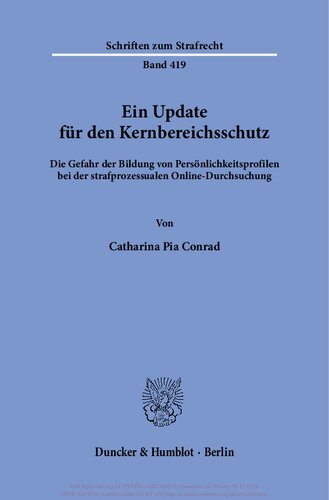 Ein Update für den Kernbereichsschutz.: Die Gefahr der Bildung von Persönlichkeitsprofilen bei der strafprozessualen Online-Durchsuchung.