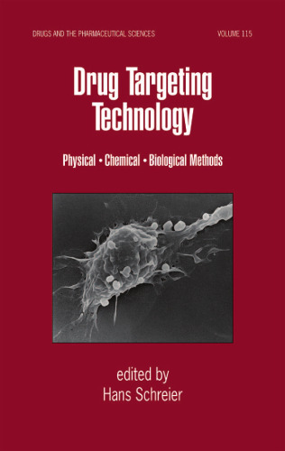 Drug Targeting Technology: Physical, Chemical and Biological Methods (Drugs and the Pharmaceutical Sciences: a Series of Textbooks and Monographs)