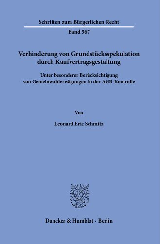 Verhinderung von Grundstücksspekulation durch Kaufvertragsgestaltung: Unter besonderer Berücksichtigung von Gemeinwohlerwägungen in der AGB-Kontrolle