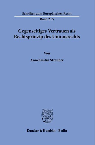 Gegenseitiges Vertrauen als Rechtsprinzip des Unionsrechts.