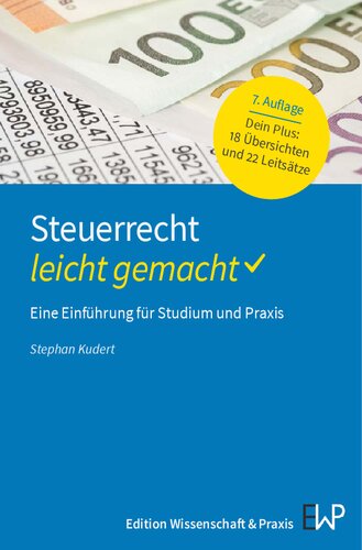 Steuerrecht - leicht gemacht: Eine Einführung für Studium und Praxis
