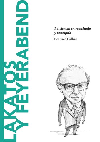Lakatos y Feyerabend. La ciencia entre método y anarquía