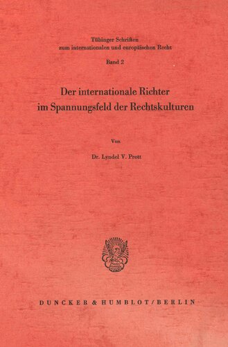 Der internationale Richter im Spannungsfeld der Rechtskulturen: Eine rechtssoziologische Studie über die Elemente des Selbstverständnisses des Internationalen Gerichtshofs