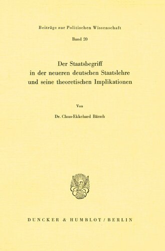 Der Staatsbegriff in Der Neueren Deutschen Staatslehre Und Seine Theoretischen Implikationen (German Edition)
